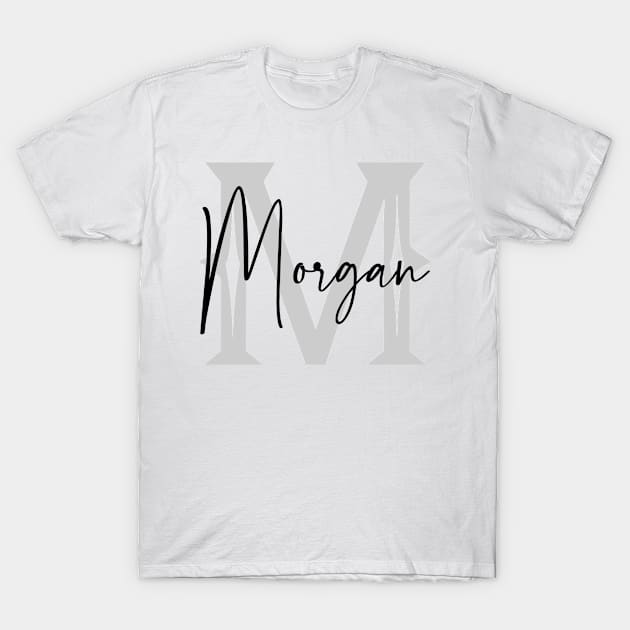 Morgan Second Name, Morgan Family Name, Morgan Middle Name T-Shirt by Huosani